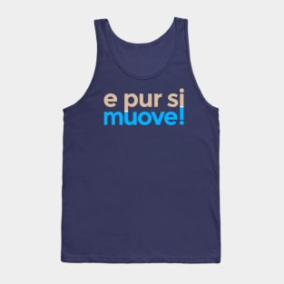 E pur si muove! Tank Top